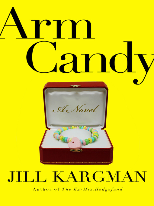 Title details for Arm Candy by Jill Kargman - Available
